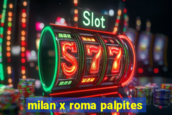 milan x roma palpites